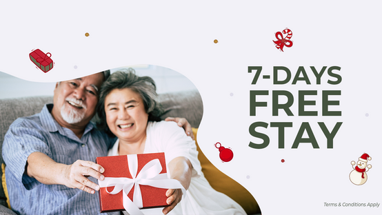 Our Gift to You: 7-days free stay for all new admissions